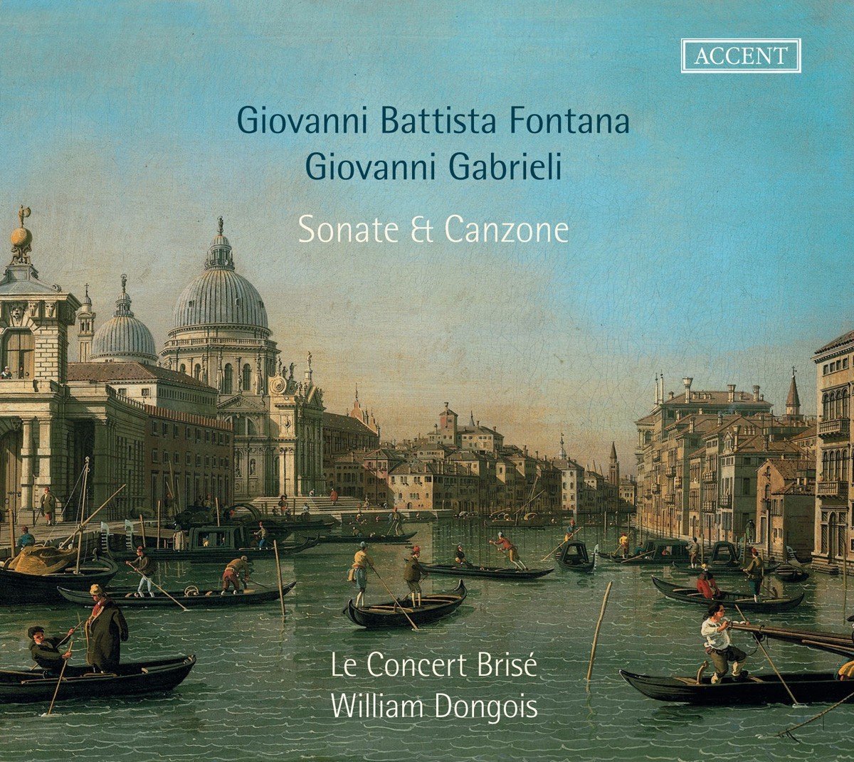 Le Concert Brisé, William Dongois - Sonate & Canzone (CD)