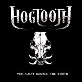 Hogtooth - You Can't Handle The Tooth (CD)