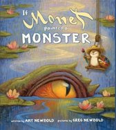 If Monet Painted a Monster – A new kid–friendly tour of art history from the inventive Newbolds.