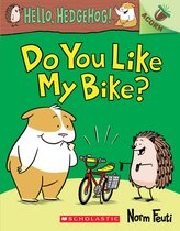 Do You Like My Bike?: Acorn Book (Hello, Hedgehog! #1), 1