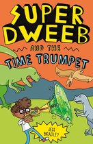 Super Dweeb- Super Dweeb and the Time Trumpet