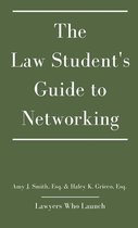 The Law Student's Guide to Networking