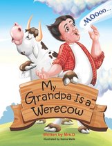 Grandpa's Stories- My Grandpa Is a Werecow