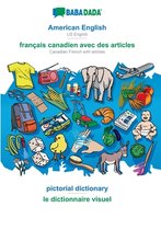 BABADADA, American English - francais canadien avec des articles, pictorial dictionary - le dictionnaire visuel