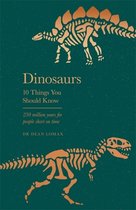 10 Things You Should Know- Dinosaurs