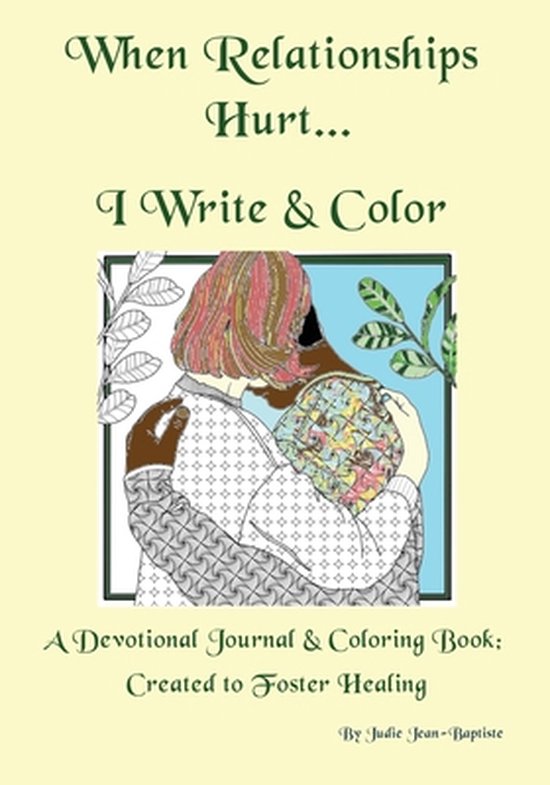 When Relationships Hurt...I write & color - cover