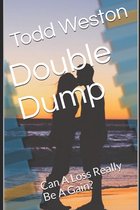 Double Dump