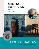 Michael Freeman Masterclasses- Michael Freeman On… Light & Shadow