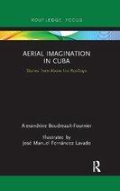 Aerial Imagination in Cuba