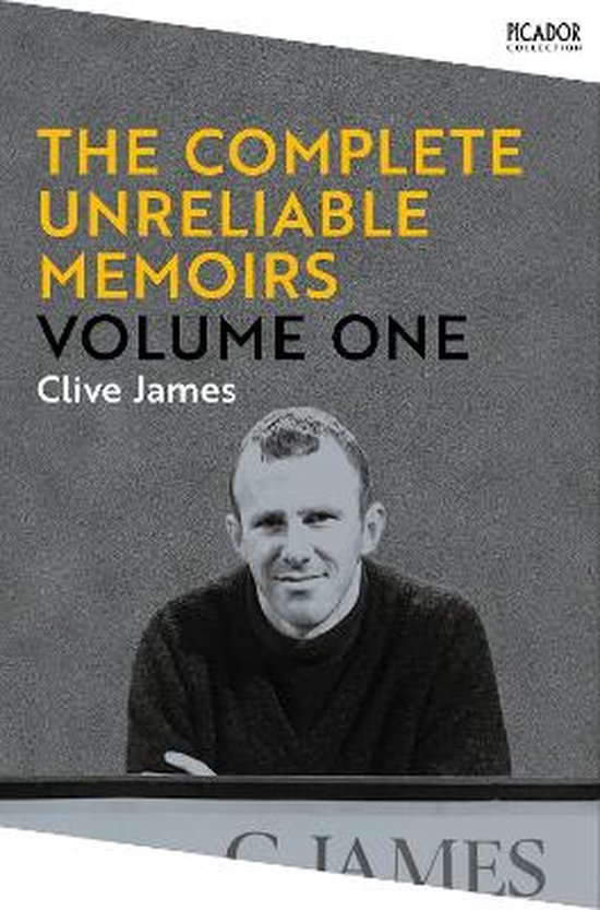 Boek cover The Complete Unreliable Memoirs van Clive James (Hardcover)