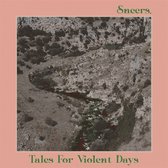 Sneers. - Tales Of Violent Days (LP)