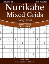 Nurikabe Mixed Grids Large Print - Easy to Hard - Volume 11 - 276 Logic Puzzles