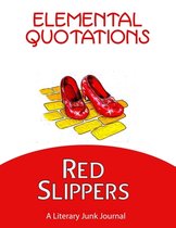 Elemental Quotations: Red Slippers