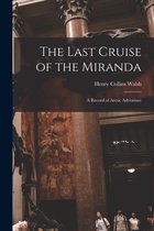 The Last Cruise of the Miranda [microform]