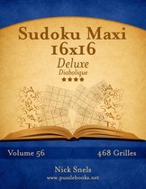 Sudoku- Sudoku Maxi 16x16 Deluxe - Diabolique - Volume 56 - 468 Grilles