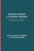 Critical Praxis in Higher Education and Student Affairs