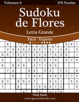 Sudoku de Flores Impresiones con Letra Grande - De Facil a Experto - Volumen 6 - 276 Puzzles