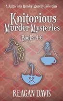 A Knitorious Murder Mystery Collection- Knitorious Murder Mysteries Books 4-6