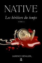 Native- Native - Les héritiers du temps, Tome 4