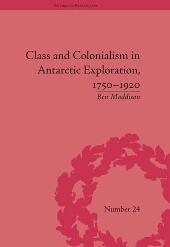 Empires in Perspective - Class and Colonialism in Antarctic  ... - cover