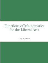 Functions of Mathematics for the Liberal Arts