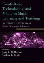 Oxford Handbooks- Creativities, Technologies, and Media in Music Learning and Teaching
