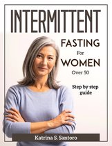 Intermittent Fasting for Women Over 50