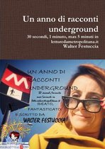 Un anno di racconti underground 30 secondi, 1 minuto, max 5 minuti in letturedametropolitana.it