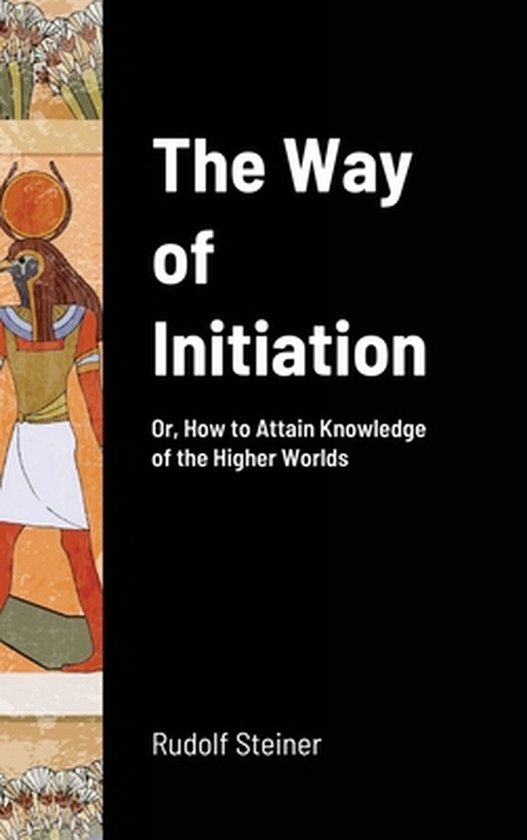 Boekomslag voor 'The Way of Initiation' met een Egyptisch figuur en de titel in witte letters op een zwarte achtergrond.