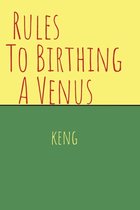 Rules To Birthing A Venus