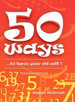 50 Ways ...to leave your old self ! (TEACHER'S)