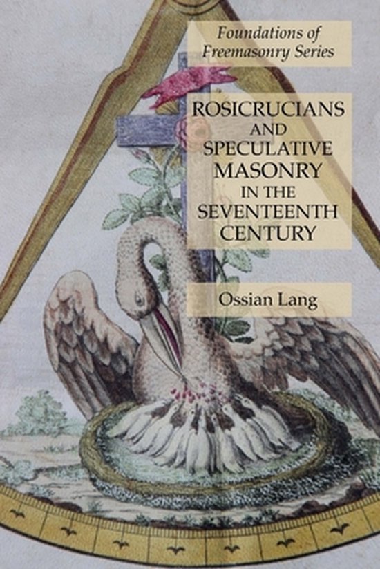 Rosicrucians and Speculative Masonry in the Seventeenth Century, Ossian