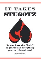 It Takes Stugotz