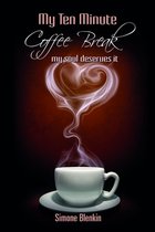 My Ten Minute Coffee Break - My Soul Deserves it