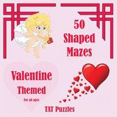 Tat Shaped Mazes- 50 Shaped Mazes Valentine Themed