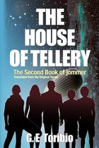 The House of Tellery - The Second Book of Jommer - Translated from the Original Terran