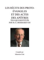 Les Récits Des Proto-Évangiles Et Des Actes Des Apôtres Tels Que Restitués Par M.-É. Boismard O.P.