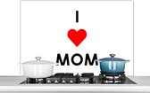 Spatscherm keuken 100x65 cm - Kookplaat achterwand I love mom - Quotes - Mama - Spreuken - Muurbeschermer - Spatwand fornuis - Hoogwaardig aluminium