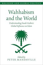 Religion and Global Politics - Wahhabism and the World