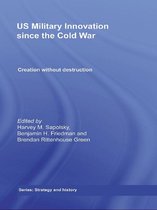 Strategy and History - US Military Innovation since the Cold War