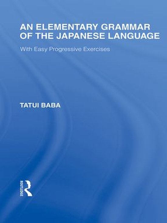 Routledge Library Editions: Japan - An Elementary Grammar of ... - cover