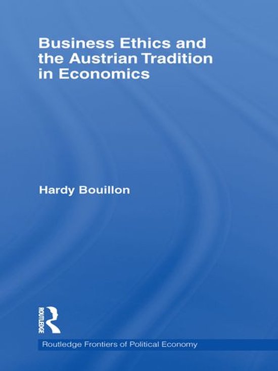 Business Ethics and the Austrian Tradition in Economics - cover