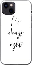 Geschikt voor iPhone 13 mini hoesje - Quotes - 'Mr. always right' - Spreuken - Trouwen - Siliconen Telefoonhoesje