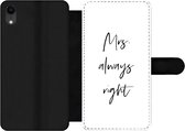 Bookcase Geschikt voor iPhone XR telefoonhoesje - Quotes - 'Mrs. always right' - Trouwen - Spreuken - Met vakjes - Wallet case met magneetsluiting