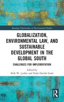 Routledge Explorations in Environmental Studies- Globalization, Environmental Law, and Sustainable Development in the Global South