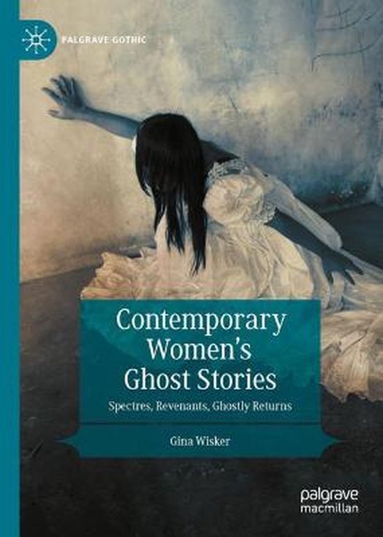 Palgrave Gothic Contemporary Women’s Ghost Stories 9783030890537