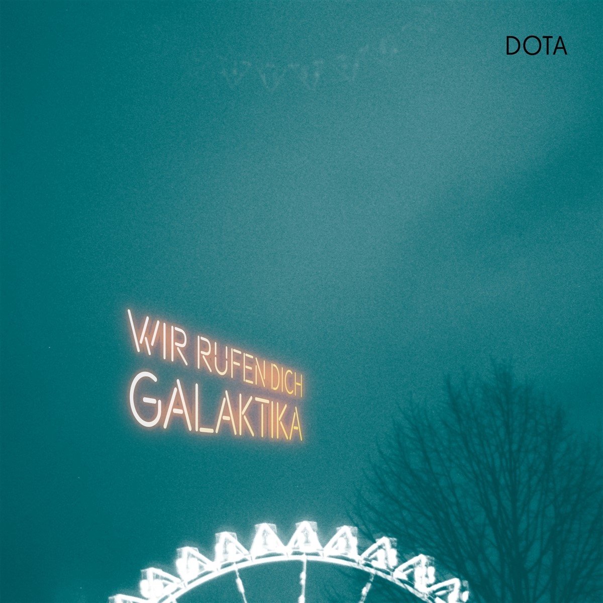 DOTA - Wir Rufen Dich, Galaktika (2 LP)