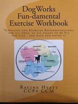 DogWorks Fun-damental Exercise Workbook