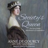 Society's Queen: The Life of Edith, Marchioness of Londonderry