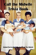 Call the Midwife Trivia Book